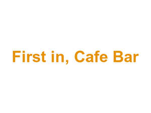 First in, Cafe Bar Logo