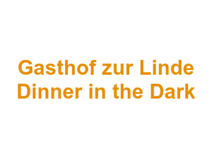Gasthof zur Linde Dinner in the Dark Logo