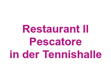 Restaurant Il Pescatore in der Tennishalle Logo
