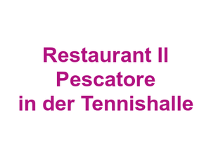 Restaurant Il Pescatore in der Tennishalle Logo