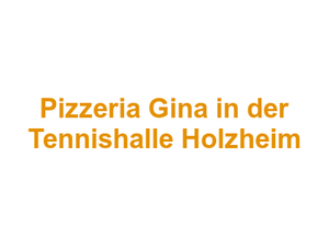 Pizzeria Gina in der Tennishalle Holzheim Logo