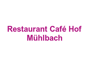 Restaurant Café Hof Mühlbach Logo