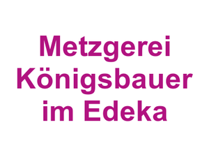 Metzgerei Königsbauer im Edeka Logo