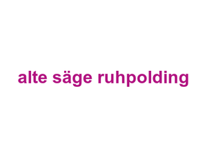 alte säge ruhpolding Logo