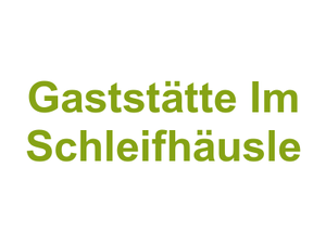 Gaststätte Im Schleifhäusle Logo