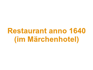 Restaurant anno 1640 (im Märchenhotel) Logo
