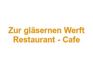 Zur gläsernen Werft Restaurant - Cafe Logo
