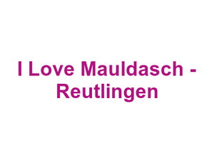 I Love Mauldasch - Reutlingen Logo
