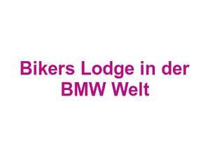 Biker's Lodge in der BMW Welt Logo